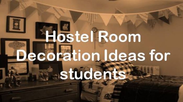 How to decorate hostel room india